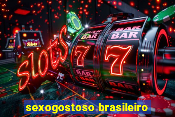 sexogostoso brasileiro